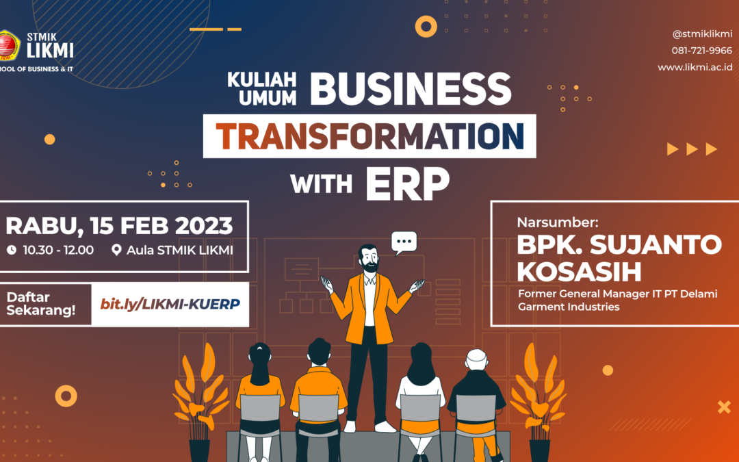 Kuliah Umum LIKMI Business Transformation with ERP